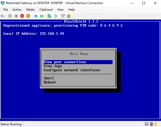 When the Gateway has booted up, you will see the Gateway console menu. Make a note of the Provisioning PIN code and Local IP Address which you will need when you provision the Gateway in the Orchestrator.