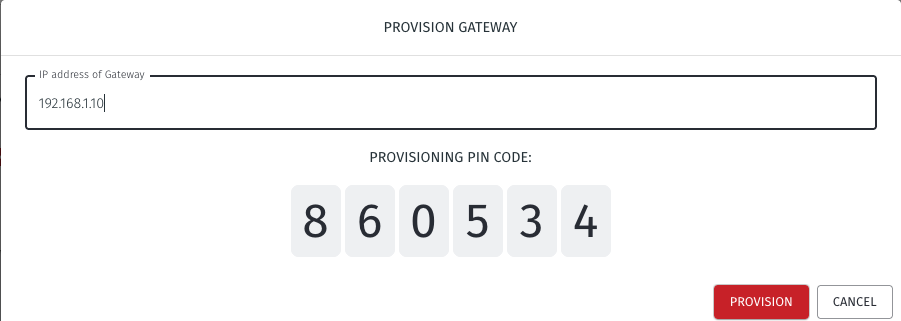 Provisioning PIN code - enter the provisioning PIN code that is displayed in the Gateway console menu